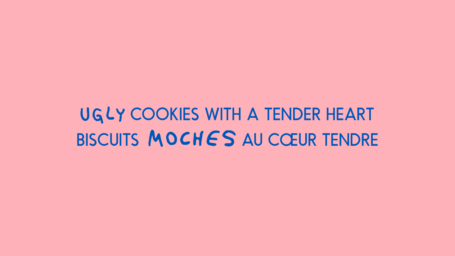 Biscuits moches au cœur tendre, un claim de positionnement simple et efficace.
